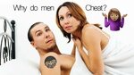 Discussion: Why do men CHEAT!!! - YouTube